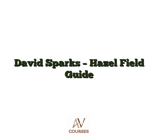 David Sparks - Hazel Field Guide