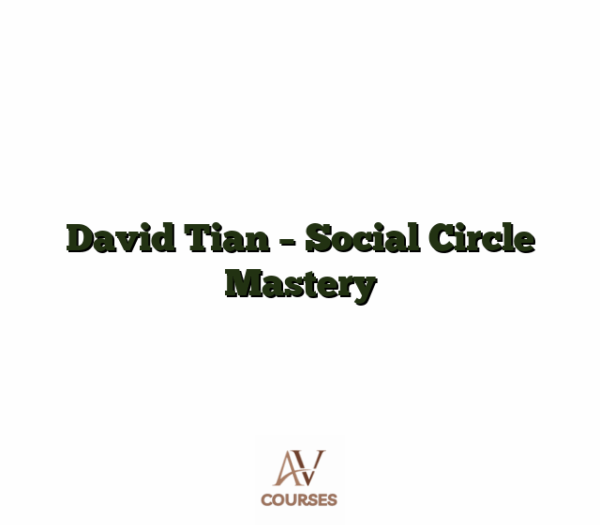 David Tian - Social Circle Mastery