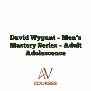 David Wygant - Men's Mastery Series - Adult Adolescence