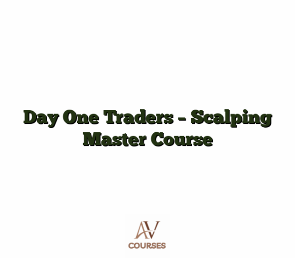 Day One Traders - Scalping Master Course