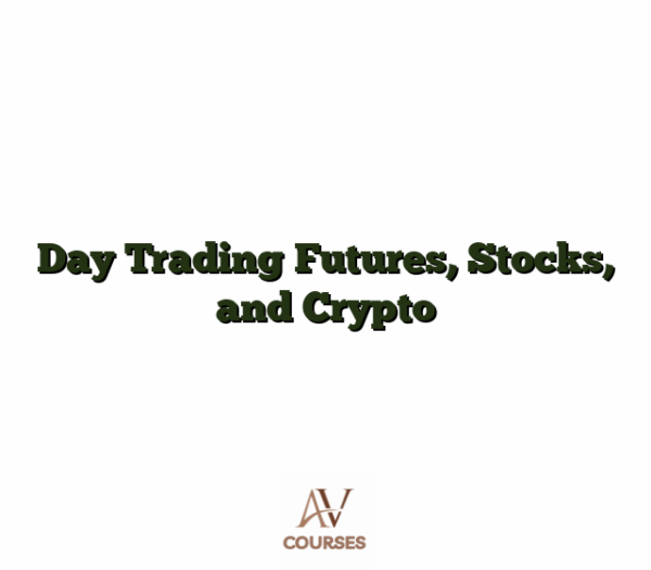 Day Trading Futures, Stocks, and Crypto