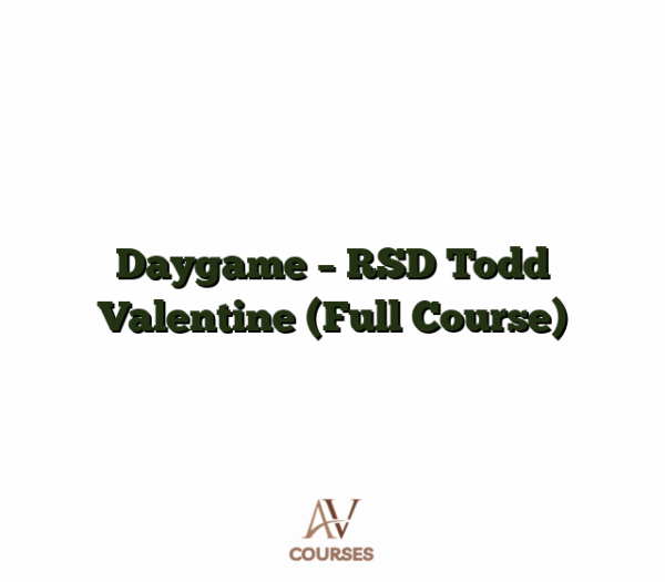 Daygame - RSD Todd Valentine (Full Course)
