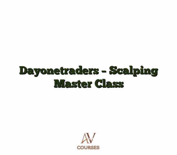 Dayonetraders - Scalping Master Class