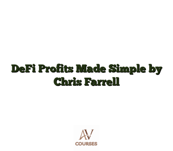 DeFi Profits Made Simple by Chris Farrell