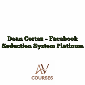Dean Cortez - Facebook Seduction System Platinum