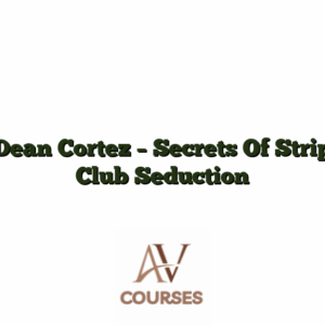 Dean Cortez - Secrets Of Strip Club Seduction