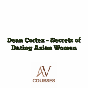Dean Cortez - Secrets of Dating Asian Women