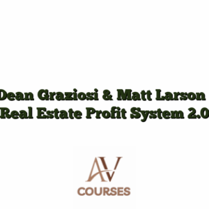 Dean Graziosi & Matt Larson : Real Estate Profit System 2.0