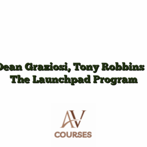 Dean Graziosi, Tony Robbins - The Launchpad Program