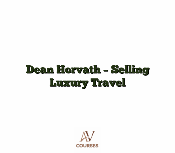 Dean Horvath - Selling Luxury Travel
