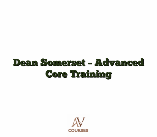 Dean Somerset - Advanced Core Training
