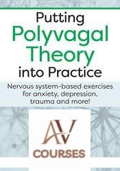 Deborah Dana - Putting Polyvagal Theory into Practice: Nervous-system based Exercises for Anxiety, Depression, Trauma and more