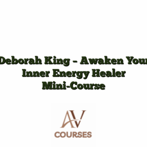 Deborah King - Awaken Your Inner Energy Healer Mini-Course