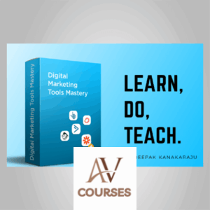 Deepak Kanakaraju - Digital Marketing Tools Mastery