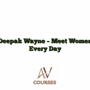Deepak Wayne - Meet Women Every Day