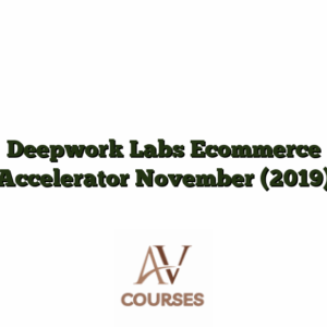 Deepwork Labs Ecommerce Accelerator November (2019)