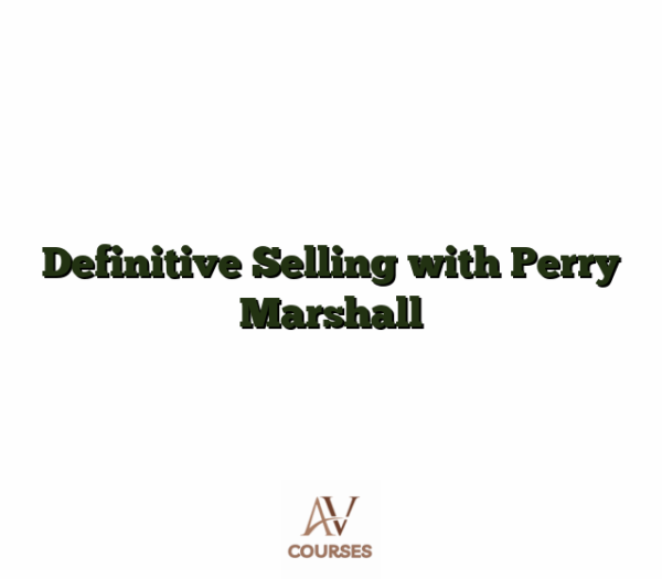 Definitive Selling with Perry Marshall