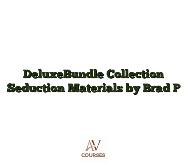 DeluxeBundle Collection Seduction Materials by Brad P