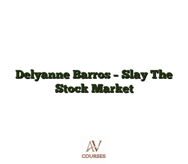 Delyanne Barros - Slay The Stock Market