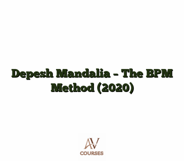 Depesh Mandalia - The BPM Method (2020)