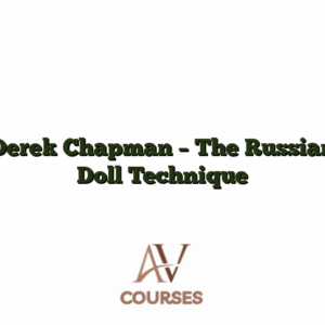Derek Chapman - The Russian Doll Technique