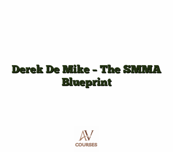 Derek De Mike - The SMMA Blueprint