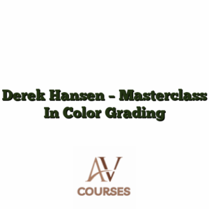 Derek Hansen - Masterclass In Color Grading