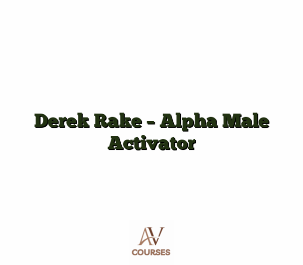 Derek Rake - Alpha Male Activator