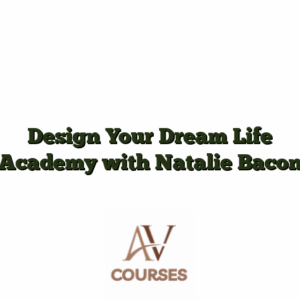 Design Your Dream Life Academy with Natalie Bacon