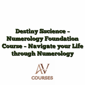 Destiny Sscience - Numerology Foundation Course - Navigate your Life through Numerology