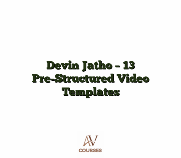 Devin Jatho - 13 Pre-Structured Video Templates