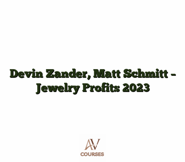 Devin Zander, Matt Schmitt - Jewelry Profits 2023