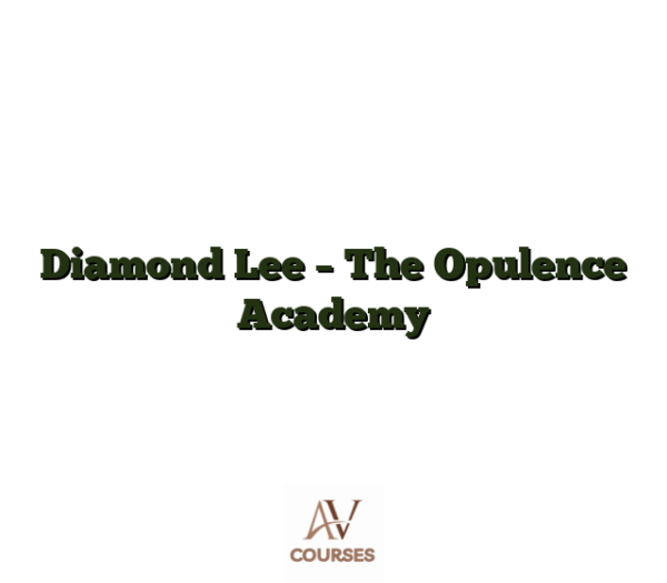Diamond Lee - The Opulence Academy