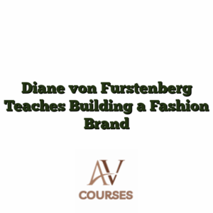 Diane von Furstenberg Teaches Building a Fashion Brand
