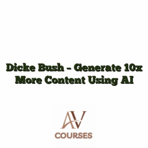Dicke Bush - Generate 10x More Content Using AI