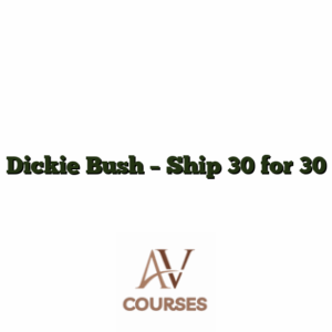 Dickie Bush - Ship 30 for 30