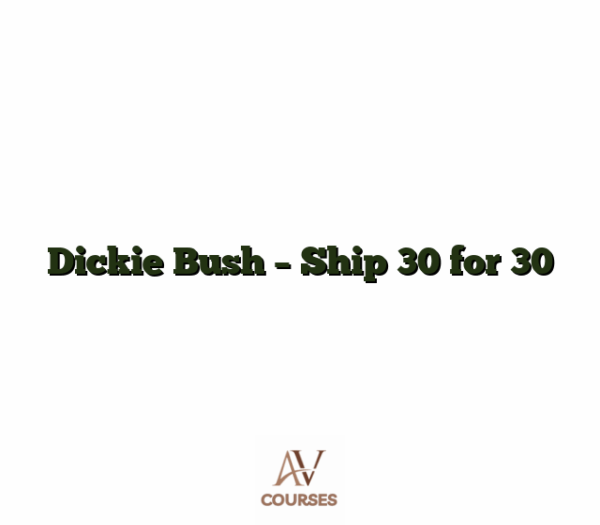 Dickie Bush - Ship 30 for 30