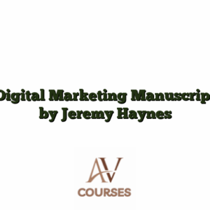 Digital Marketing Manuscript by Jeremy Haynes