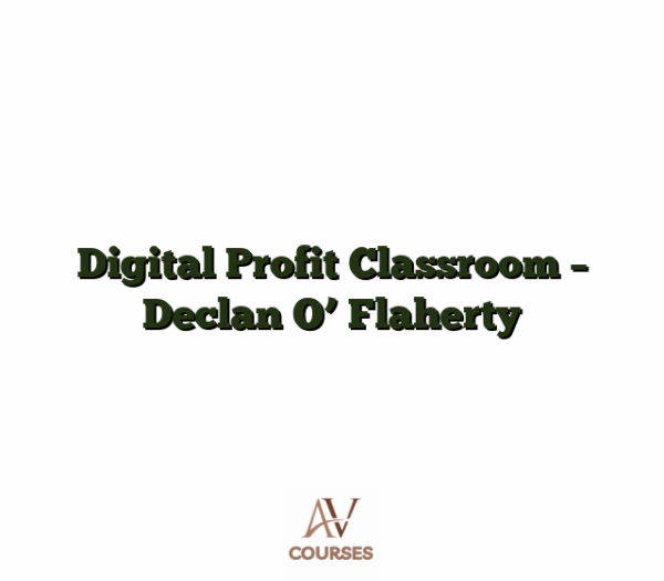 Digital Profit Classroom - Declan O' Flaherty