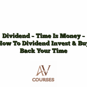 Dividend - Time Is Money - How To Dividend Invest & Buy Back Your Time