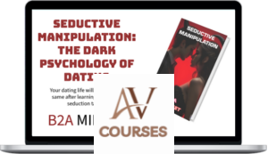 Dominance Mastery Group - Seductive Manipulation: The Dark Psychology Of Dating