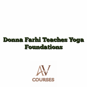 Donna Farhi Teaches Yoga Foundations