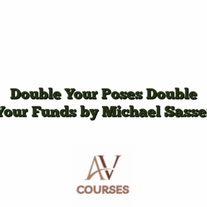 Double Your Poses Double Your Funds by Michael Sasser