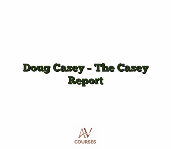 Doug Casey - The Casey Report