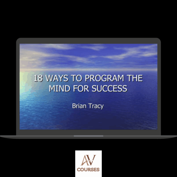 Brian Tracy - 18 Ways To Program The Mind For Success