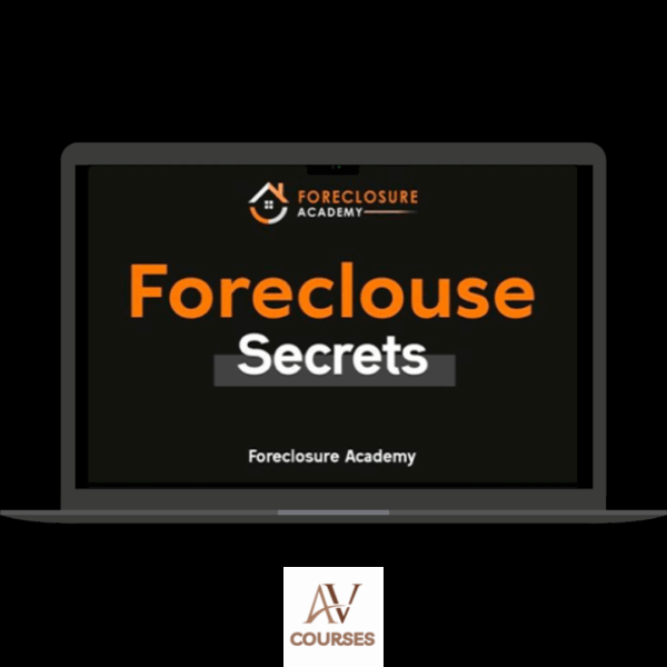 Foreclosure Academy - Foreclosure Secrets