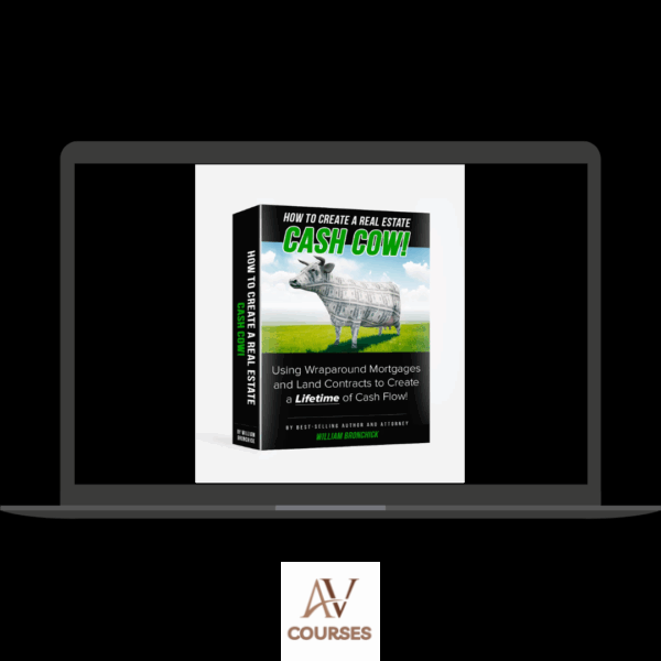 William Bronchick - Learn How to Create a Real Estate CASH COW in Any City or Economy