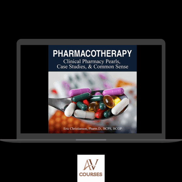 Eric Christianson - Pharmacotherapy: Improving Medical Education Through Clinical Pharmacy Pearls, Case Studies, and Common Sense (Audiobook)