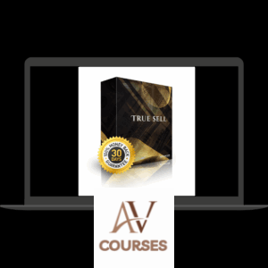 True Sell Improve Your Ability to Sell ANYTHING, Present Yourself in the Best Light to Anyone