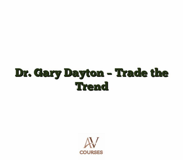 Dr. Gary Dayton - Trade the Trend